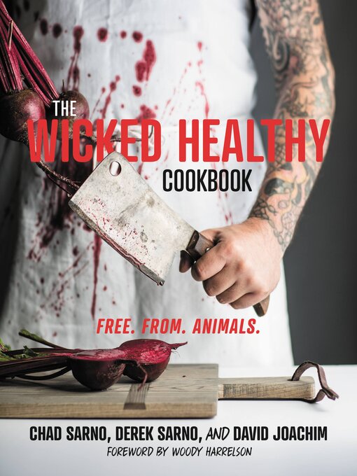 Title details for The Wicked Healthy Cookbook by Chad Sarno - Available